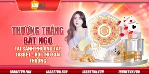 Thưởng thắng bất ngờ tại sảnh phương tây 188Bet - Bội thu giải thưởng