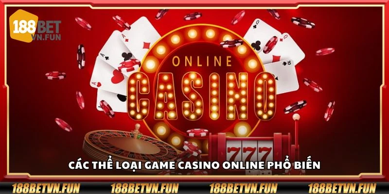 Các thể loại game casino online phổ biến