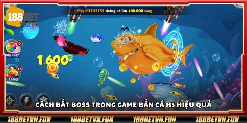 Cách bắt boss trong game bắn cá H5 hiệu quả