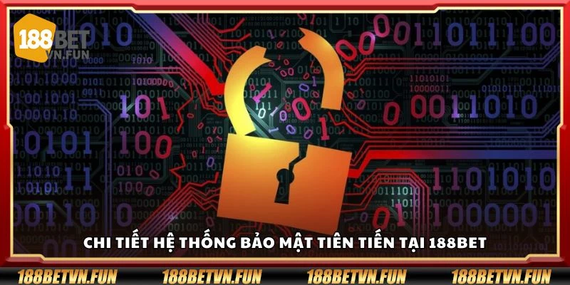 Chi tiết hệ thống bảo mật tiên tiến tại 188Bet