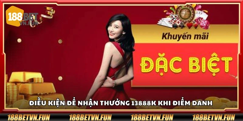 Điều kiện để nhận thưởng 13888K khi điểm danh 