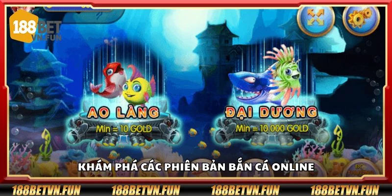 Khám phá các phiên bản bắn cá online