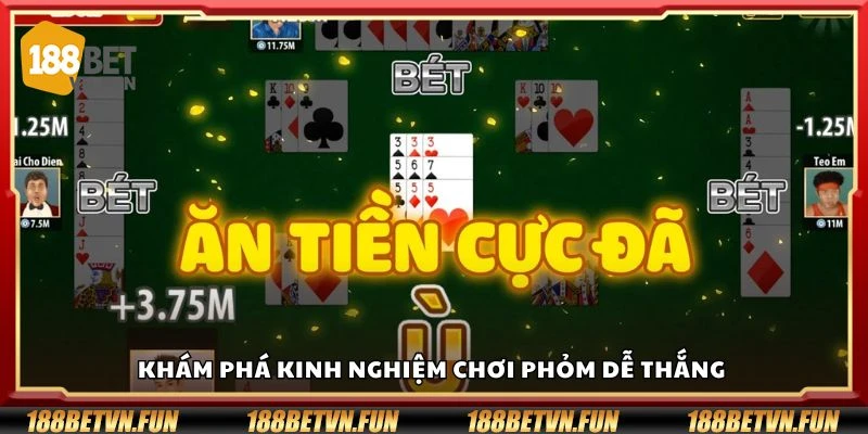 Khám phá kinh nghiệm chơi phỏm dễ thắng 