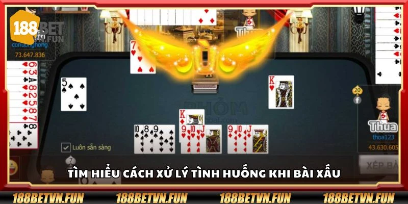 Tìm hiểu cách xử lý tình huống khi bài xấu