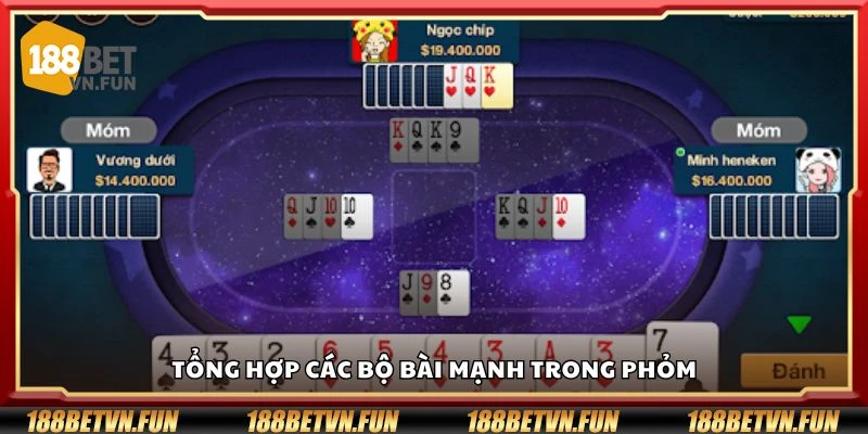 Tổng hợp các bộ bài mạnh trong phỏm